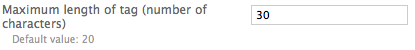 Maximum length of tag (number of characters) Default value: 20